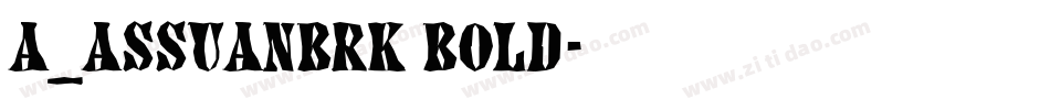a_AssuanBrk Bold字体转换